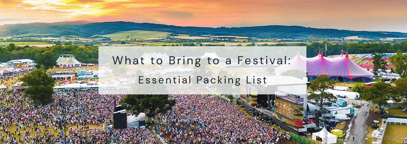 What to Bring to a Festival: Essential Packing List