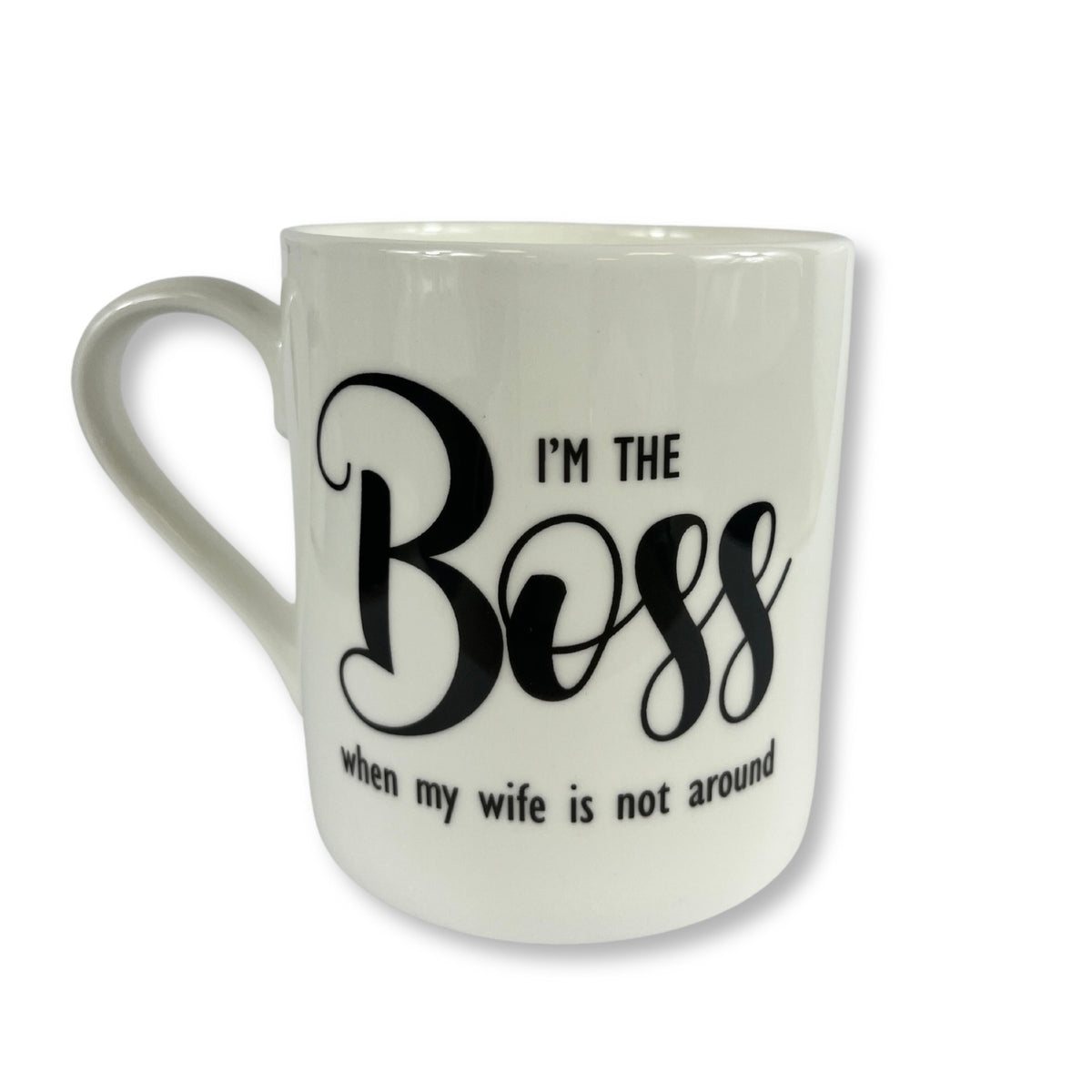 I'm the Boss when my wife is not here Mug